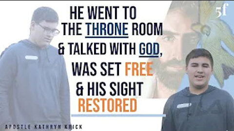 HE WENT TO THE THRONE ROOM OF GOD & TALKED WITH GOD, WAS SET FREE & SIGHT RESTORED
