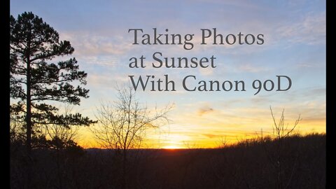 Photographing Sunset Over Piedmont with Canon 90D and Sigma 18 - 35mm Art Lens