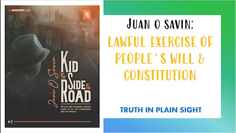 Juan O Savin on Lawful Exercise of People's Will and Constitution - Truth in Plain Sight