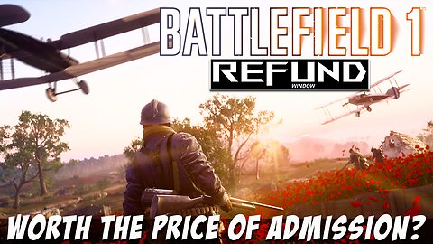 Battlefield 1: Revolution | Worth the price of admission? | REFUND WINDOW