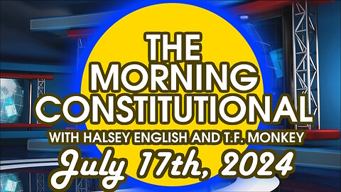 The Morning Constitutional: July 17th, 2024