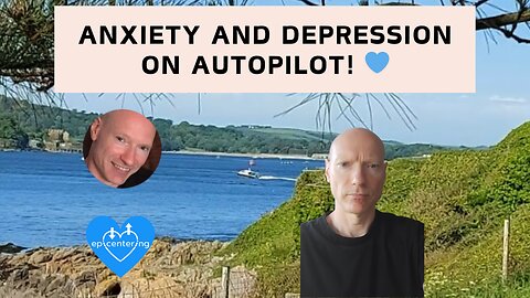 Anxiety And Depression On Autopilot! 💙