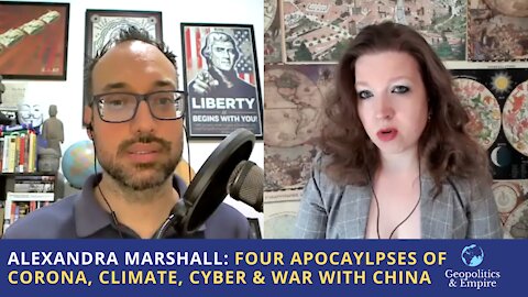 Alexandra Marshall: The Four Apocalypses of Corona, Climate, Cyber Pandemic, & War with China