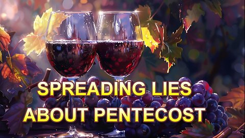 Spreading Lies About Pentecost