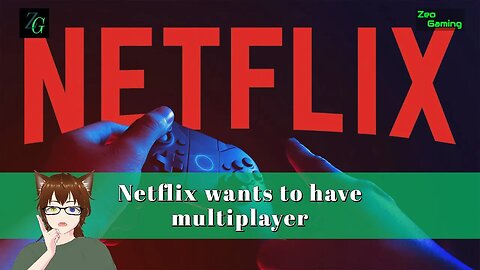 Netflix wants to have multiplayer!