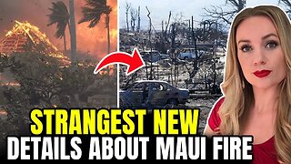 Strangest New Details About Maui Fire