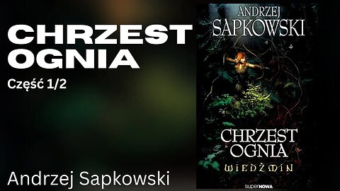 Chrzest ognia, Część 1/2, Cykl: Wiedźmin Geralt z Rivii (tom 5) - Andrzej Sapkowski