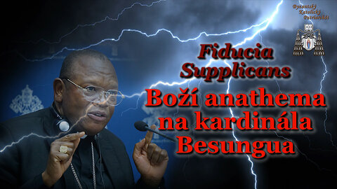 BKP: Fiducia Supplicans Boží anathema na kardinála Besungua