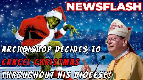 BREAKING NEWS: Cardinal Archbishop Has CANCELLED CHRISTMAS Throughout His Archdiocese!