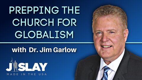 Preparing the Church for Secular Totalitarianism | with Dr. Jim Garlow