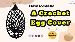 How to make a crochet egg cover ( Left handed )