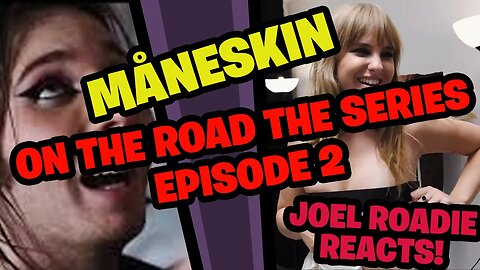 Måneskin on the road - The Series | EPISODE 2 - Roadie Reacts