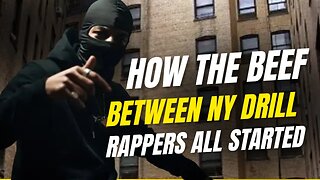 WE EXPLAIN HOW THE NYC DRILL RAP BEEF ALL STARTED