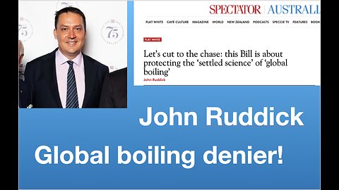 Australian politician John Ruddick: Global boiling denier | Tom Nelson Pod #194
