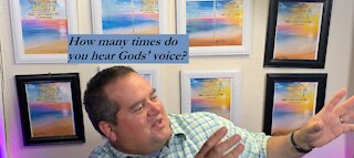How many times do you hear God's voice?
