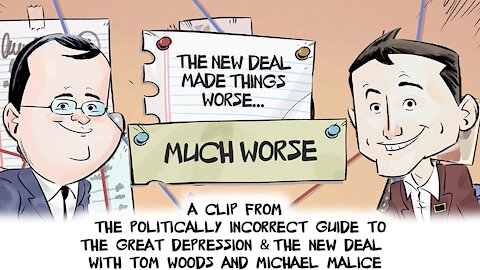 The New Deal made Things Worse... Much Worse | Politically Incorrect Guide to the Great Depression