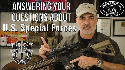 Answering Your Questions About Special Forces; Weapons, gear, clothing, vehicles.