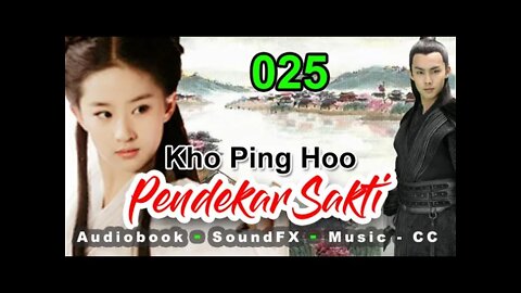 Pendekar Sakti Bagian 25 - Karya Kho Ping Hoo Dengan Sound Effect dan Backgroud Music