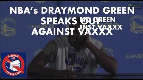 NBA’S DRAYMOND GREEN SPEAKS OUT AGAINST VACCINES