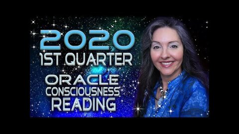 2020 1st Quarter Oracle Consciousness Reading/Energy Update By Lightstar