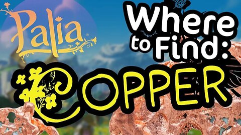 Palia Where to Find Copper