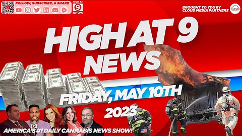 High At 9 News : Wednesday May 10th, 2023