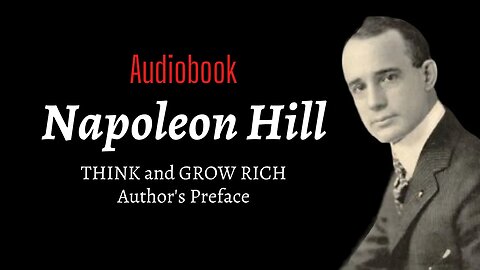 THINK and GROW RICH - Napoleon Hill - Author's Preface