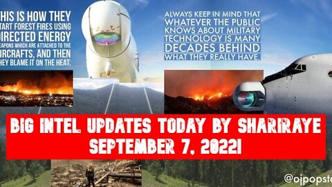 BIG INTEL UPDATES TODAY BY SHARIRAYE SEPTEMBER 7, 2022!!!!!!!!!