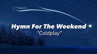 Coldplay - Hymn For The Weekend (lyrics)