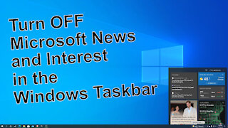 Turn OFF Microsoft News and Interest in the Windows Taskbar