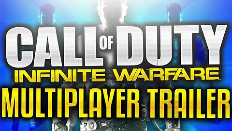 Official Call of Duty® Infinite Warfare – Multiplayer Reveal Trailer! "INFINITE WARFARE MULTIPLAYER"