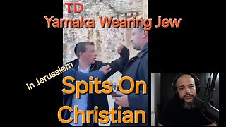 Jew Spits On Christian In Jerusalem