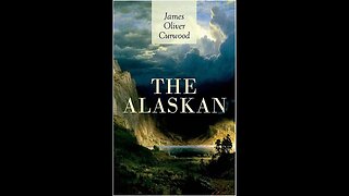 The Alaskan by James Oliver Curwood - Audiobook