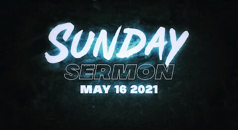 Sunday Sermon 05/16/2021 - Momento Mori