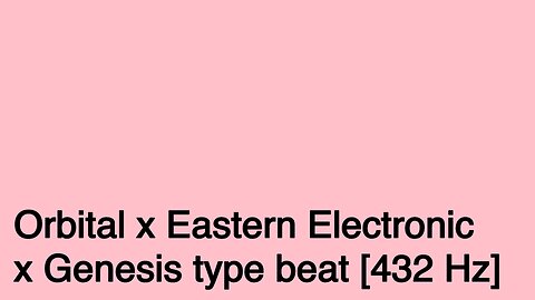Orbital x Eastern Electronic x Genesis type beat