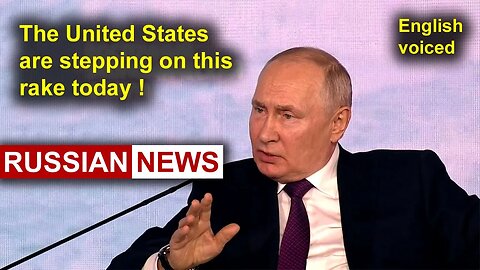 The United States are stepping on this rake today! Putin, Russia, EEF-2023