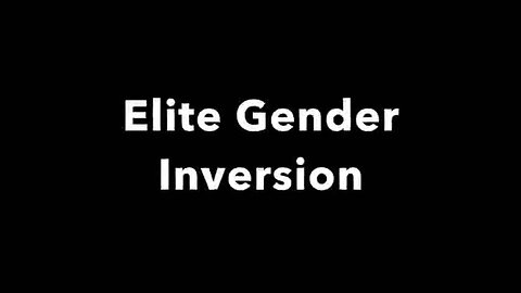 ELITE GENDER INVERSION