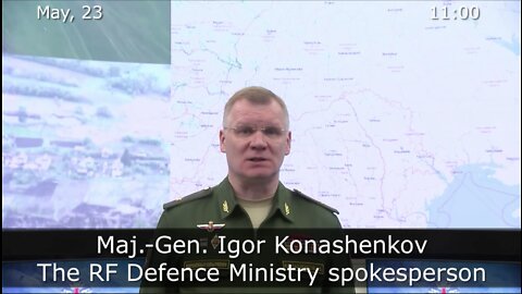 23.05.22 ⚡️Briefing by Russian Defence Ministry