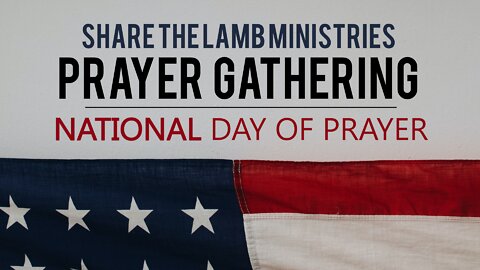 National Day of Prayer | The Prayer Gathering LIVE | Share The Lamb TV