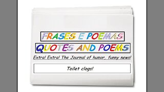 Funny news: Toilet clogs! [Quotes and Poems]