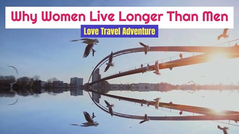 😰Video Proof of Why Women Live Longer Than Men | Love Travel Adventure 😰