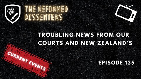 Episode 135: Troubling News From Our Courts and New Zealand’s
