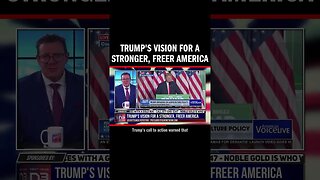 Trump's Vision for a Stronger, Freer America