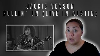 FIRST TIME REACTION | Jackie Venson | Rollin' On Live in Austin