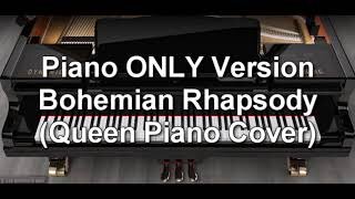 Piano ONLY Version - Bohemian Rhapsody (Queen)