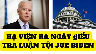 Tin tổng hợp 19/9/2023 hạ viên ra ngày ₫iều tra luận tội Joe Biden