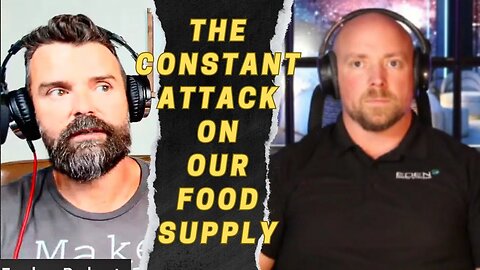 The Constant Attack On Our Food Supply
