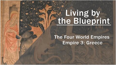 Prophecy Class 13: The Four World Empires - Empire 3: Greece