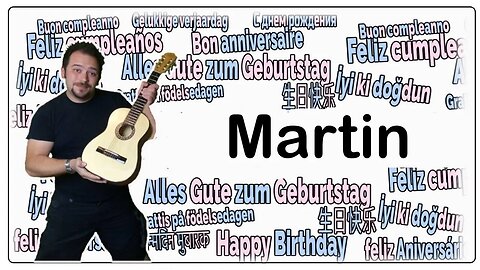 Happy Birthday Martin - Geburtstagslied für Martin - Happy Birthday to You Martin
