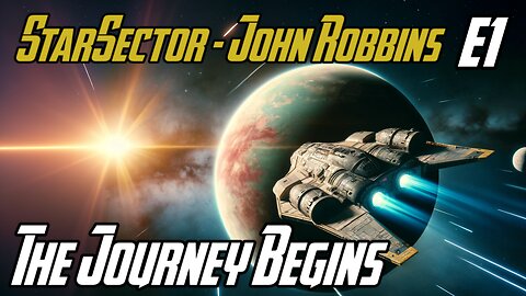 Galactic Explorer, John Robbins Epic StarSector Journey Begins - E1 - JackShepardPlays